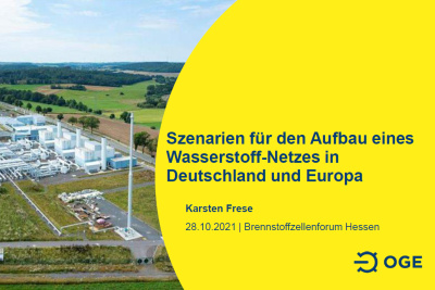 Brennstoffzellenforum 2021: Cover des Vortrags von Karsten Frese/OGE: Szenarien für den Aufbau eines Wasserstoff-Netzes in Deutschland und Europa
