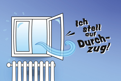 Die Illustration zeigt ein über einer Heizung weit geöffnetes Fenster mit dem Schriftzug "Ich stelle auf Durchzug".