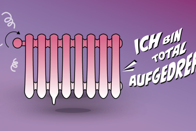 Illustration eines rosa angelaufenen Heizkörpers vor violettem Hintergrund mit Schriftzug: "Ich bin total aufgedreht".