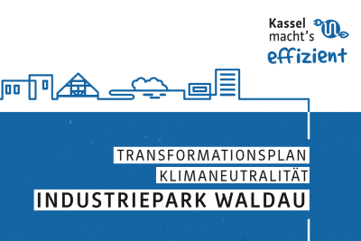 Projektbild des Industrieparks Waldau mit der Aufschrift: Transformationsplan Klimaneutralität Industriepark Waldau.